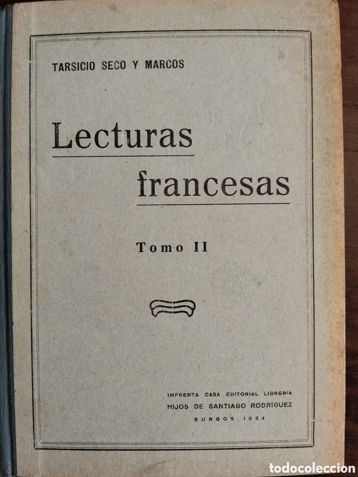 Libros antiguos: LECTURAS FRANCESAS TOMO II TARCISIO SECO Y MARCOS 1934