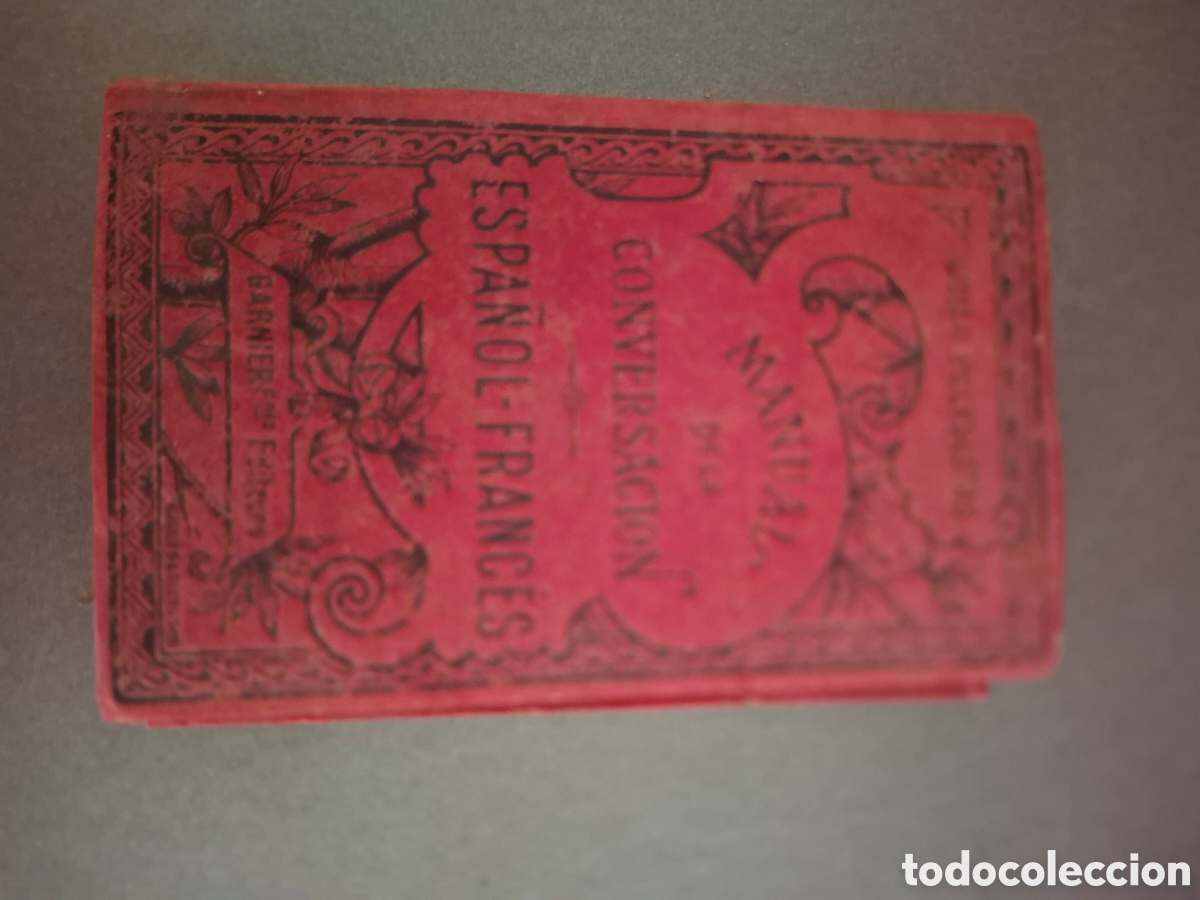 Libros antiguos: Manual de la conversaci&oacute;n espa&ntilde;ol franc&eacute;s- Corona Bustamante - 1890