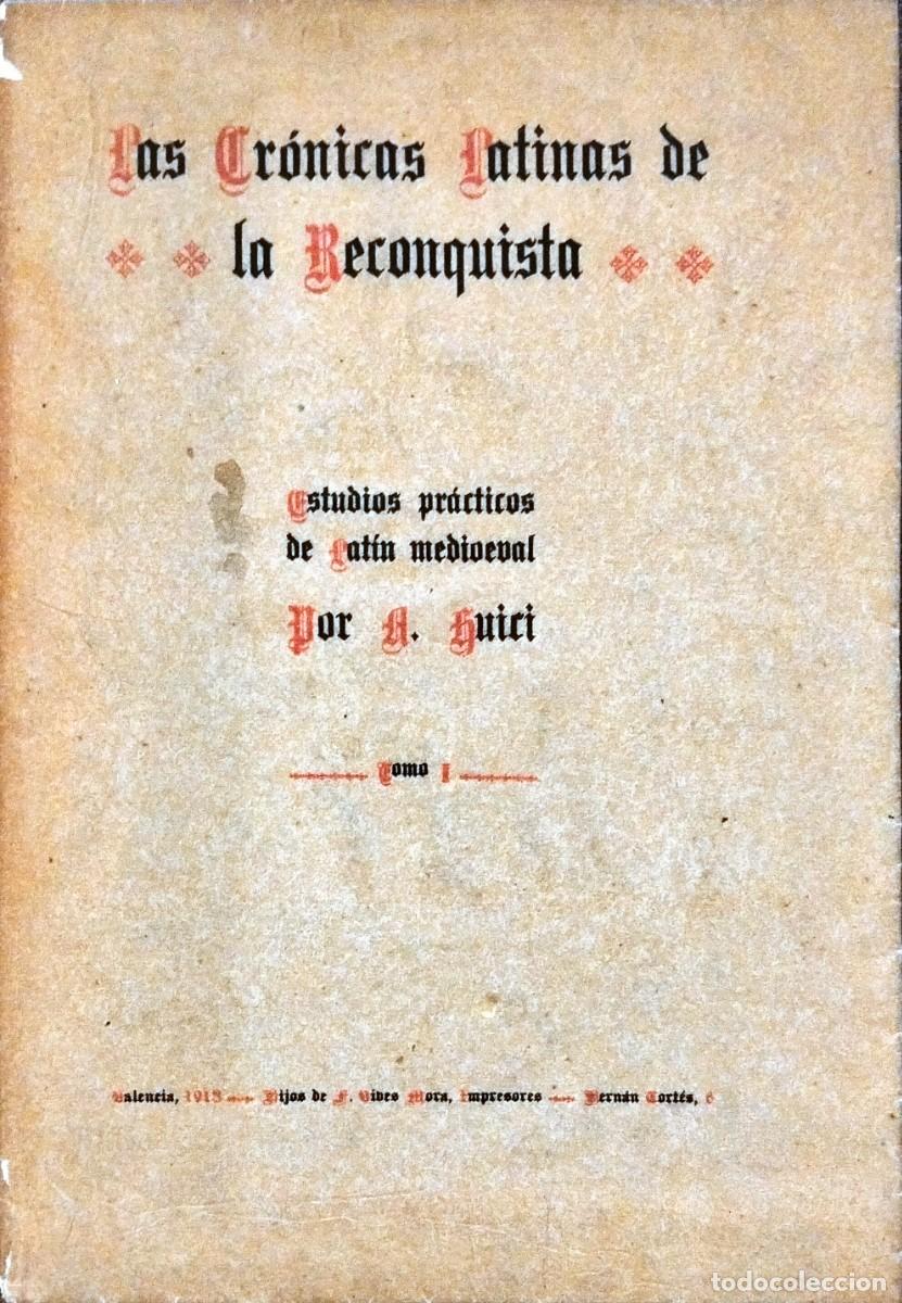 Libros antiguos: LAS CR&Oacute;NICAS LATINAS DE LA RECONQUISTA. ESTUDIOS PR&Aacute;CTICOS DE LAT&Iacute;N MEDIOEVAL. TOMO I, POR A. HUICI