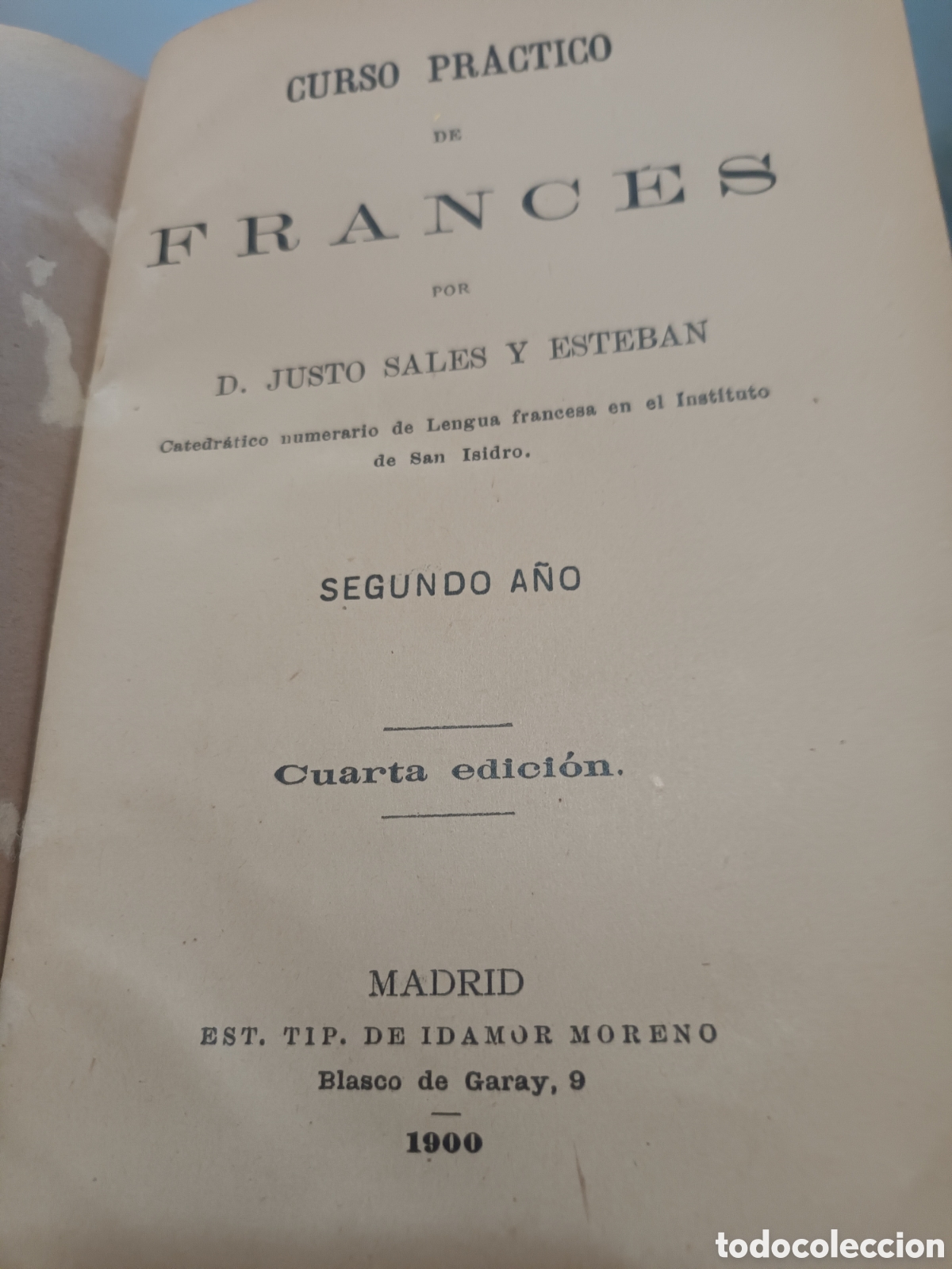 Libros antiguos: LIBRO ANTIGUO CURSO PR&Aacute;CTICO DE FRANC&Eacute;S CUARTA EDICI&Oacute;N A&Ntilde;O 1900