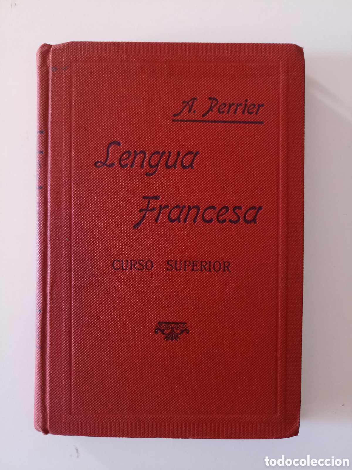 Libros antiguos: A. Perrier - Lengua francesa. Curso superior (1935)