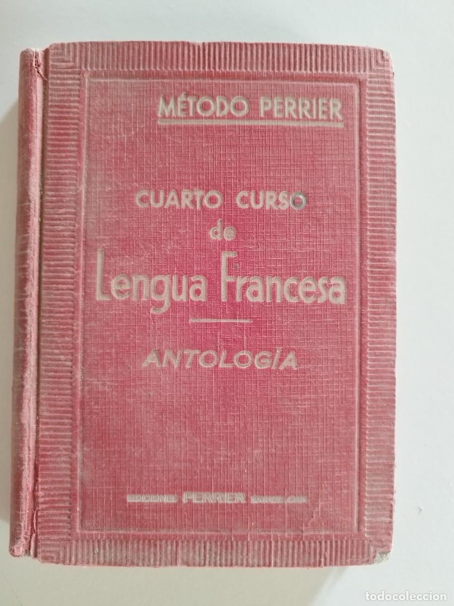 Libros antiguos: M&eacute;todo Perrier: Cuarto curso de Lengua francesa. Antolog&iacute;a