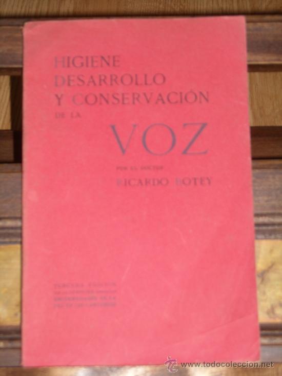 Libri antichi: Higiene, desarrollo y conservaci&oacute;n de la voz por el Doctor Ricardo Botey, Barcelona 1914 3&ordf; Edici&oacute;n