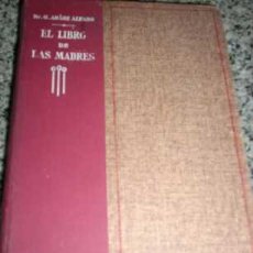 Libros antiguos: EL LIBRO DE LAS MADRES, POR DR. GREGORIO ARÁOZ ALFARO - CABAUT Y CIA - ARGENTINA - 1929. Lote 26533784