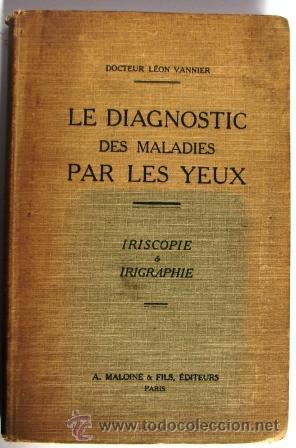 Libros antiguos: LE DIAGNOSTIC DES MALADIES PAR LES YEUX, POR VANNIER, LE&Oacute;N. 1923. IRISDIAGNOSTICO