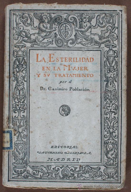 Libri antichi: La Esterilidad en la Mujer y su Tratamiento. Casimiro Poblaci&oacute;n