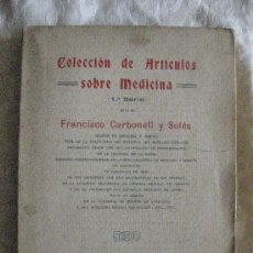 Libros antiguos: COLECCIÓN DE ARTÍCULOS SOBRE MEDICINA. FRANCISCO CARBONELL Y SOLÉS. 1ª SERIE. 1909.. Lote 31368916