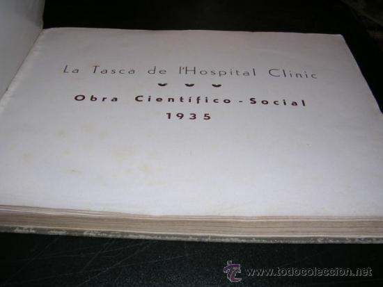 Old books: BARCELONA - LA TASCA D L'HOSPITAL CLINIC OBRA CIENTIFICO - SOCIAL 1935 ILUSTRADO 255 PAG. 27X21 CM.