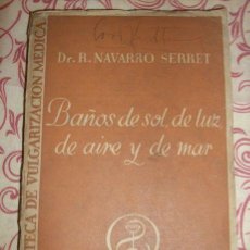 Libros antiguos: BAÑOS DE AIRE, DE LUZ, DE SOL Y DE MAR, POR DR. R. NAVARRO SERRET - ESPAÑA - CENIT - 1934 - RARO. Lote 33505356
