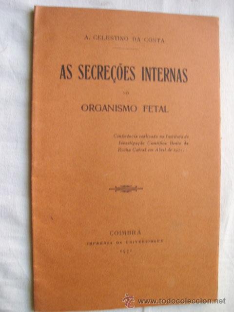 Libros antiguos: AS SECRE&Ccedil;OES INTERNAS NO ORGANISMO FETAL. CELESTINO DA COSTA, A. 1931