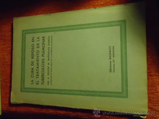 Libros antiguos: 1932 la cura de reposo en el tratamiento de la tuberculosis pulmunar, ediciones baldacci