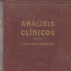 Libros antiguos: ANÁLISIS CLÍNICOS. E. MEYER-H. LENHARTZ. EDITORIAL LABOR S.A. BARCELONA. 1936