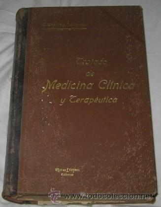 Libros antiguos: TRATADO DE MEDICINA CL&Iacute;NICA Y TERAPE&Uacute;TICA, TOMO I