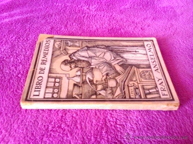 Livres anciens: FRAY ANSELMO, LIBRO DE REMEDIOS 1923