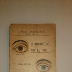 Libros antiguos: 1923 - OFTALMOLOGÍA - VIDAURRAZAGA, J.A. EL DIAGNOSTICO POR EL IRIS. BILBAO