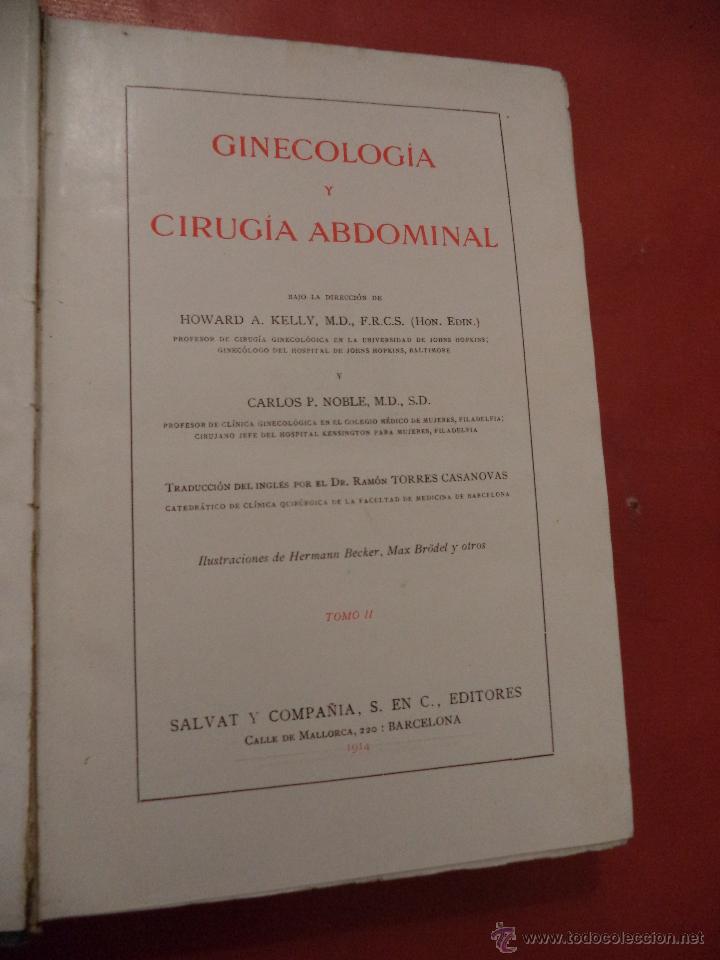 Libros antiguos: GINECOLOGÍA Y CIRUGÍA ABDOMINAL.TOMO II. HOWARD A. KELLY Y CARLOS P. NOBLE. AÑO 1914. - Foto 2 - 42117038