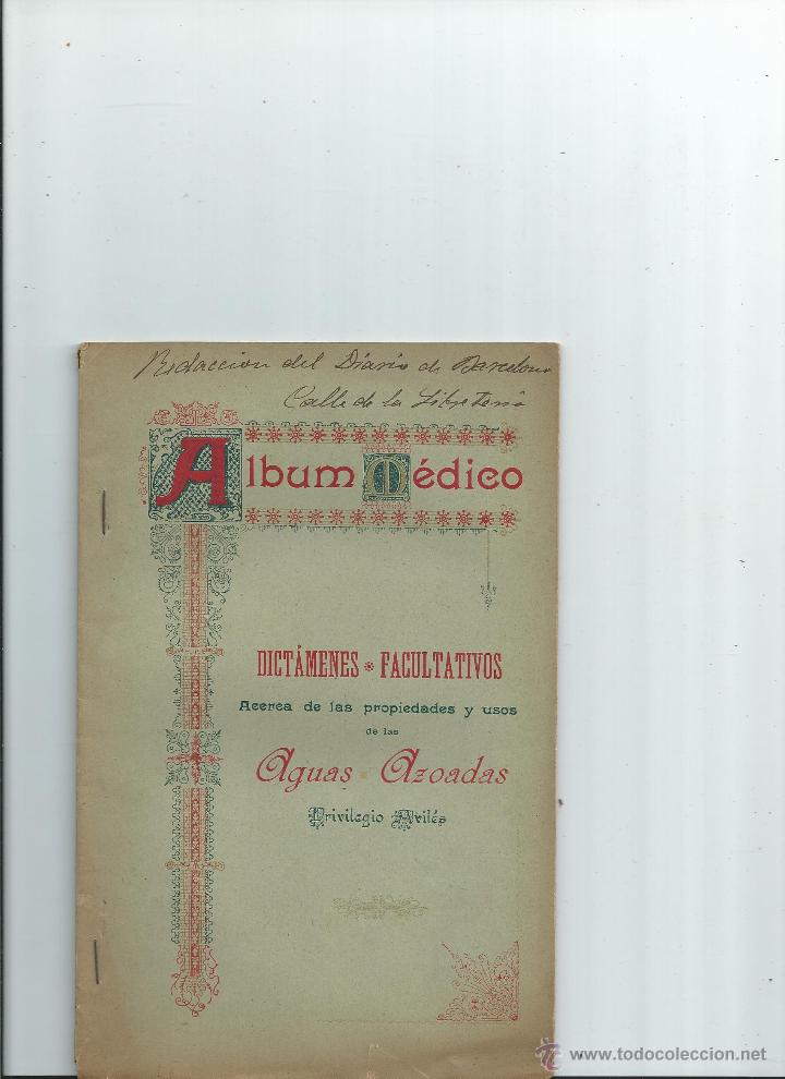 Libros antiguos: &Aacute;LBUM M&Eacute;DICO DICT&Aacute;MENES FACULTATIVOS AGUAS AZOADAS PRIVILEGIO AVILES 1894