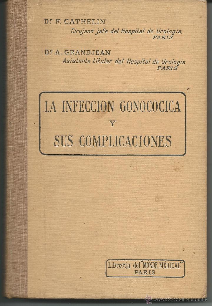 Libros antiguos: LA INFECCION GONOCOCICA Y SUS COMPLICACIONES .- MONDE MEDICAL 1927