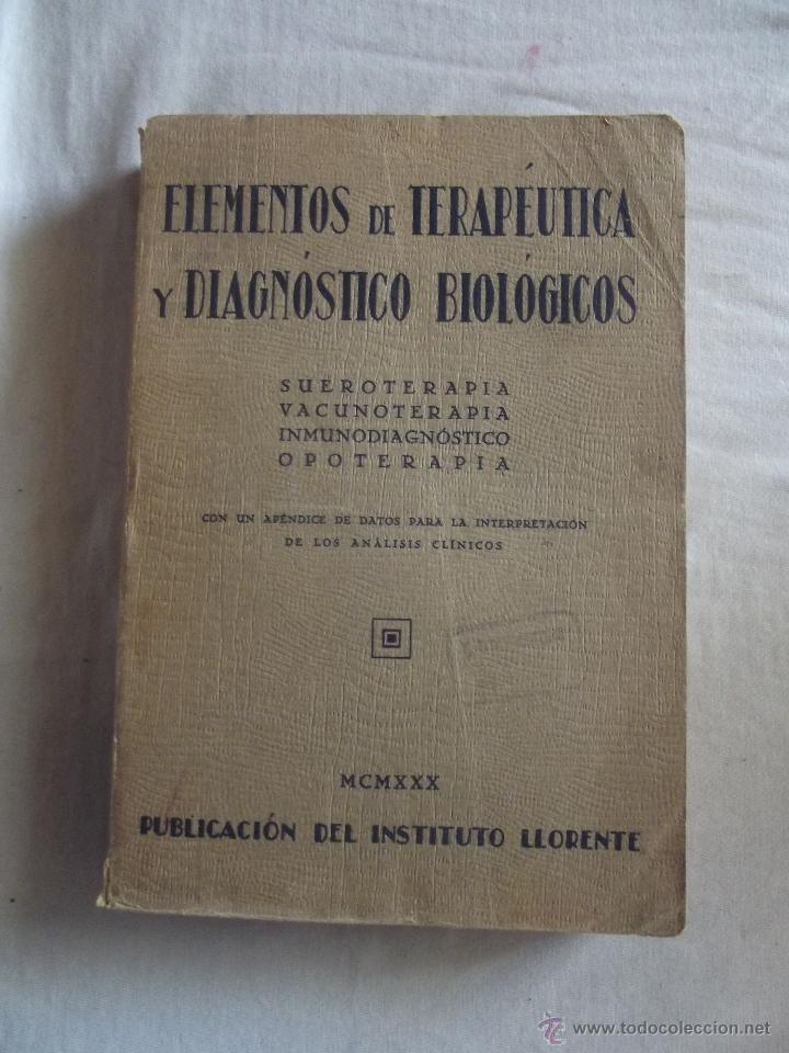 Libros antiguos: ELEMENTOS DE TERAPEUTICA Y DIAGNOSTICO BIOLOGICOS