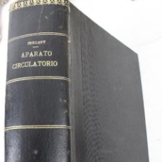 Libros antiguos: L- 987.TRATADO DE PATOLOGIA MEDICA Y TERAPEUTICA APL. EMILIO SERGENT. IV APARATO CIRCULATORIO. 1929
