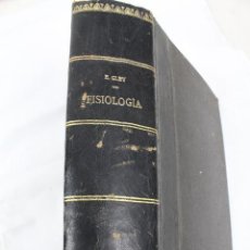 Libros antiguos: L- 1276. TRATADO DE FISIOLOGIA. DR. E. GLEY. CON 302 FIGURAS EN TEXTO. CASA EDITORIAL SALVAT. 1923.