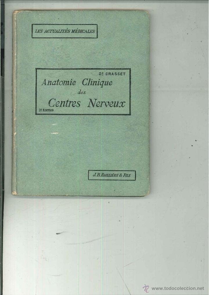 Libri antichi: ANATOMIE CLINIQUE DES CENTRES NERVEUX. Dr. Grasset