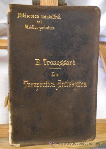 Libri antichi: LA TERAPIA ANTIS&Eacute;PTICA , E. TROUESSART
