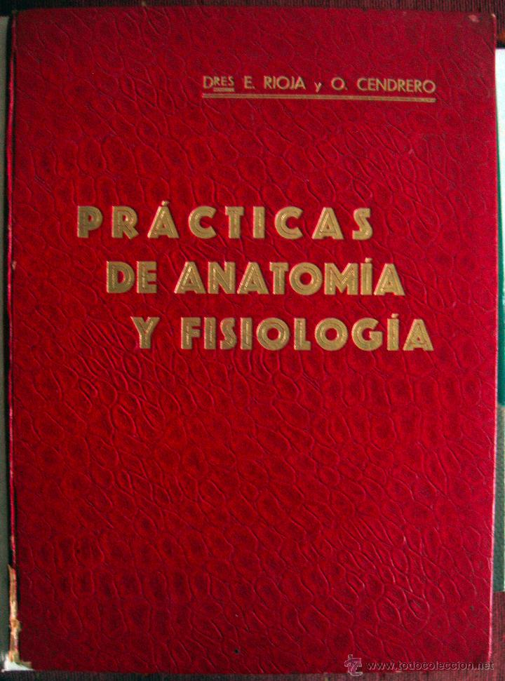 Libros antiguos: Rioja & Cendrero. Pr&aacute;cticas elementales de anatom&iacute;a y fisiolog&iacute;a. 1928