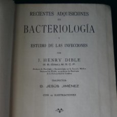 Libros antiguos: BACTERIOLOGÍA Y LAS INFECCIONES. HENRY DIBLE. (JESUS JIMENEZ). 1930. MADRID. ILUSTRADO. Lote 49637407