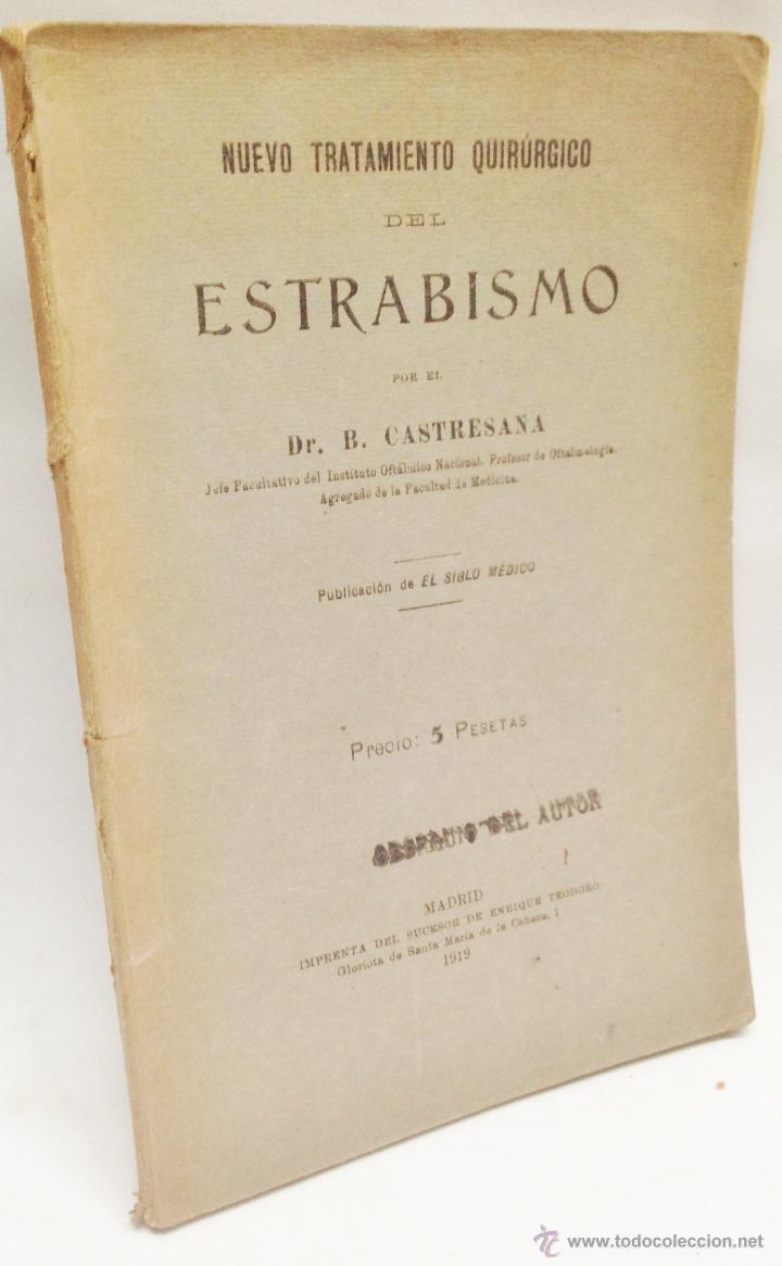Libros antiguos: NUEVO TRATAMIENTO QUIRURGICO DEL ESTRABISMO &middot;&middot; DR. B. CASTRESANA &middot;&middot; 1919 &middot;&middot;
