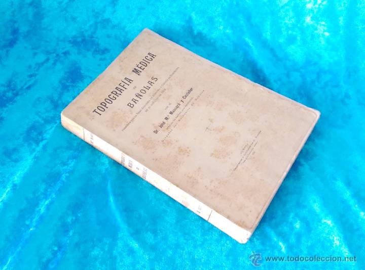 Livres anciens: TOPOGRAFIA MEDICA DE BA&Ntilde;OLAS, DR. JOSE MARIA MASCARO Y CASTA&Ntilde;ER 1914, FIRMADO