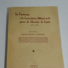 Libros antiguos: LA FARMACIA Y LOS FARMACEUTICOS MILITARES EN LA GUERRA DE LIBERACION DE ESPAÑA (1936 - 1939), RAFAEL. Lote 54242336