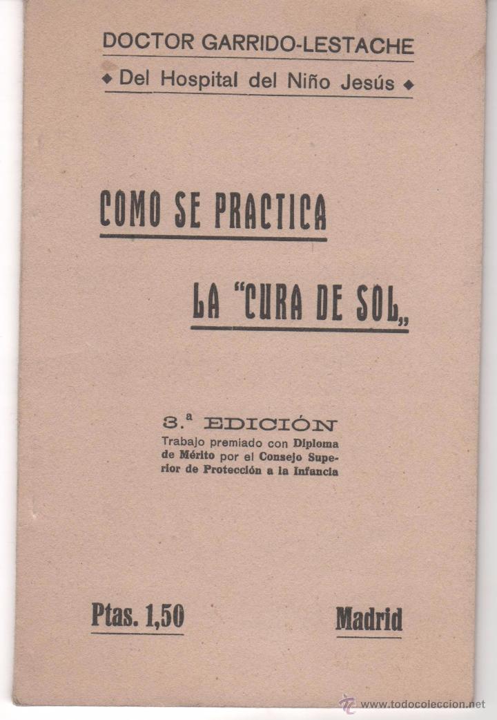Libros antiguos: Como se pr&aacute;ctica La Cura del Sol. Doctor Garrido - Lestache del Hospital del nI&ntilde;o Jes&uacute;s. A&ntilde;os 20
