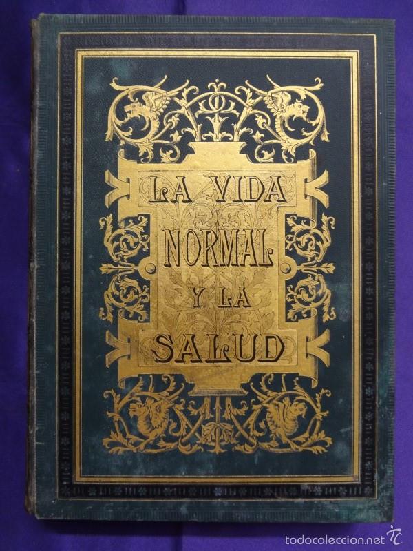 Libros antiguos: LA VIDA NORMAL Y LA SALUD.J. RENGADE.MONTANER Y SIMON.1886