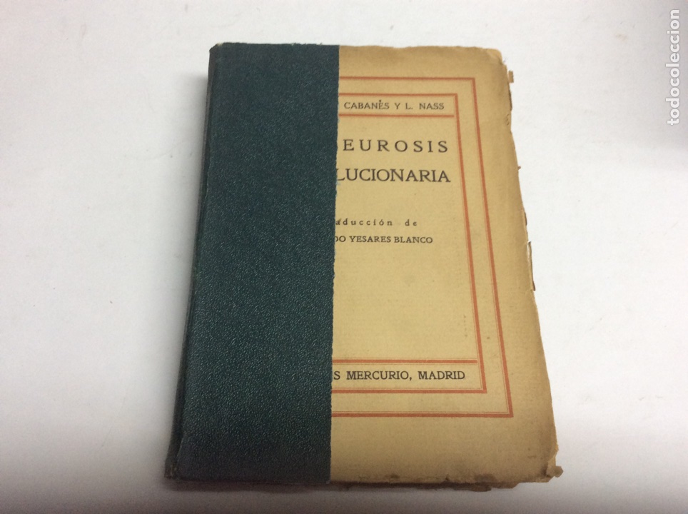 Libri antichi: LA NEUROSIS REVOLUCIONARIA POR: DOCTOR CABANES Y L.NASS EDITA MERCURIO 1927