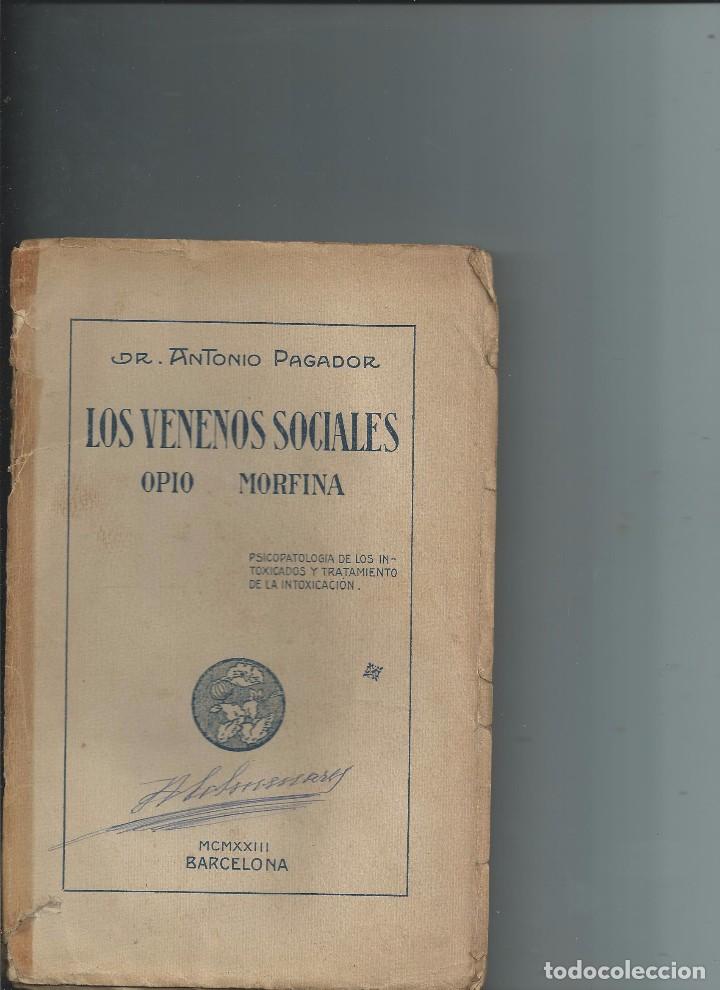 Libros antiguos: Antonio Pagador. Los venenos sociales (opio, morfina). Barcelona, 1923