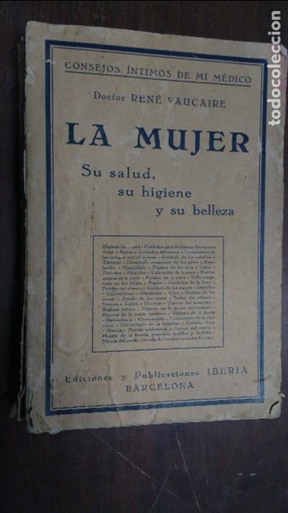 Libros antiguos: La Mujer 1929 Su salud, su higiene y su belleza