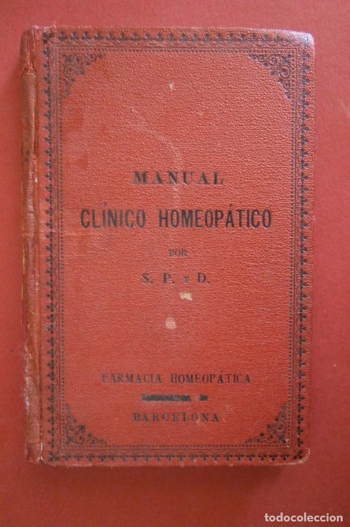 Libri antichi: Manual cl&iacute;nico homeop&aacute;tico o resumen pr&aacute;ctico para el tratamiento y curacion de las enfermedades
