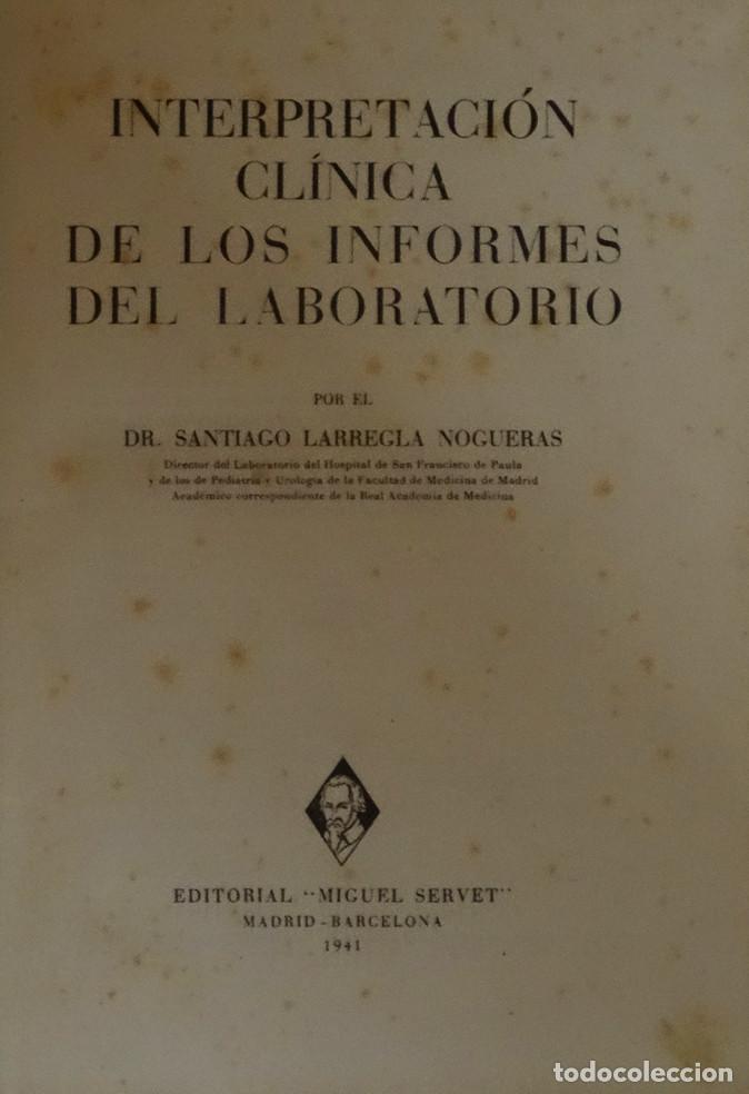 Antiquarische B&uuml;cher: 1941 - INTERPRETACI&Oacute;N CL&Iacute;NICA DE LOS INFORMES DEL LABORATORIO - LARREGLA NOGUERAS, Santiago