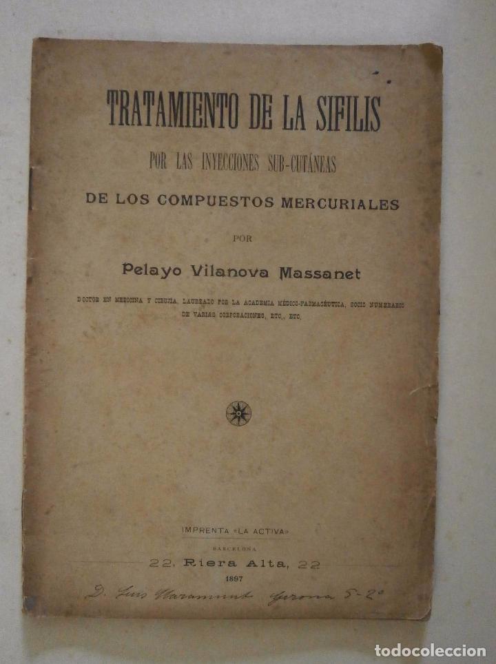 Libri antichi: Tratamiento de la sifilis por inyecciones sub-cutaneas de los compuestos mercuriales. P. Vilanova