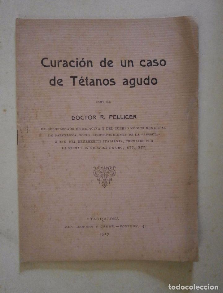 Libri antichi: Curaci&oacute;n de un caso de t&eacute;tanos agudo. Doctor R. Pellicer