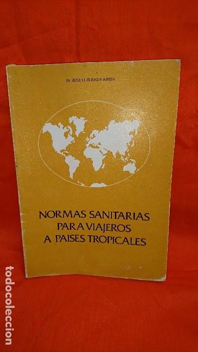 Libros antiguos: NORMAS SANITARIAS PARA VIAJEROS A PA&Iacute;SES TROPICALES - JOS&Eacute; LUIS BADA AINSA - 1988