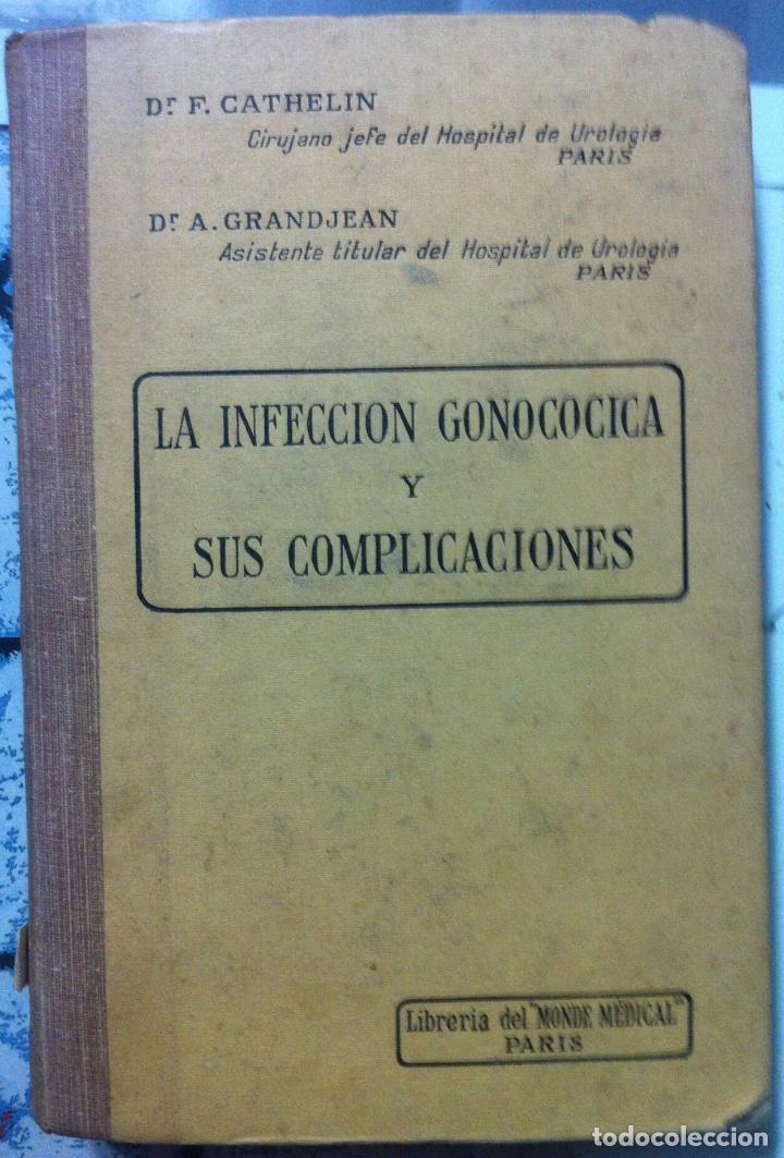 Libros antiguos: Cathelin & Grandjean. La infecci&oacute;n gonoc&oacute;cica y sus complicaciones. 1927