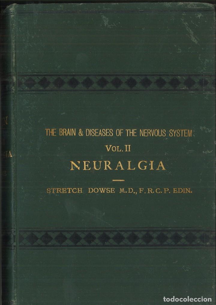 Libri antichi: NEURALGIA: ITS NATURE AND CURATIVE TREATMENT. Thomas Stretch Dowse, M. D.