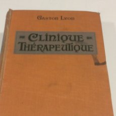 Libros antiguos: TRAITE ELEMENTARIE DE CLINIQUE THERAPEUTIQUE PAR LE DR GASTON LYON. 1920. Lote 95123487