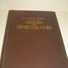 Libros antiguos: LIBRO AÑO..1.923....TRATADO DE GINECOLOGIA....CON LAMINAS COLOR Y BLANCO Y NEGRO.