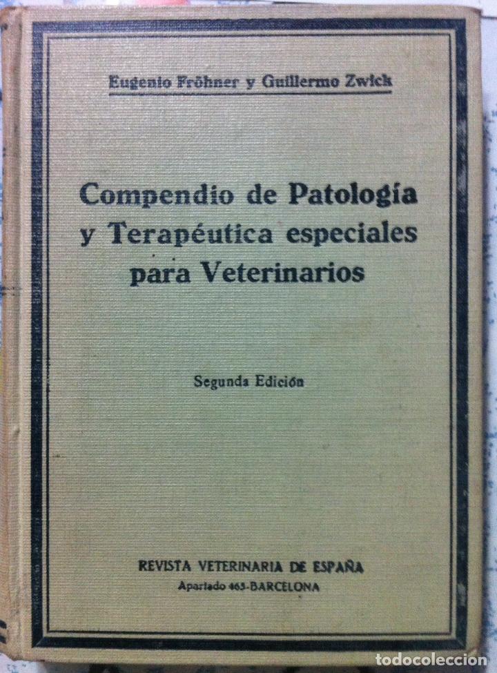 Libros antiguos: Froner & Guillermo. Compendio de Patolog&iacute;a y Terap&eacute;utica especiales para veterinarios.