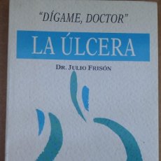 Libros antiguos: DIGAME DOCTOR LA ULCERA (DR. JULIO FRISON. Lote 98218131