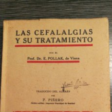 Libros antiguos: LAS CEFALALGIAS Y SU TRATAMIENTO. POLLAK. 1932. PIÑERO