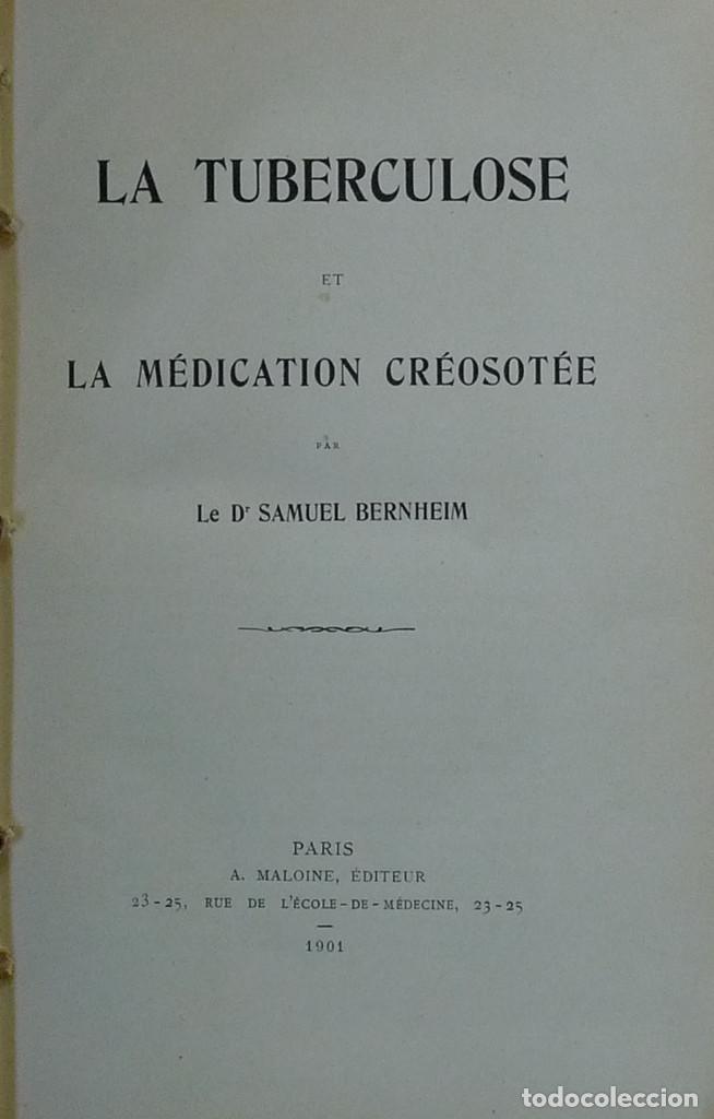 Libri antichi: (Medicina)  LA TUBERCULOSE ET LA M&Eacute;DICATION CR&Eacute;OSOT&Eacute;E - Dr. SAMUEL BERNHEIM